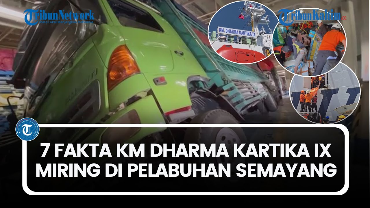 7 Fakta KM Dharma Kartika IX Miring di Pelabuhan Semayang Balikpapan, Korban Jiwa dan Muatan Hancur