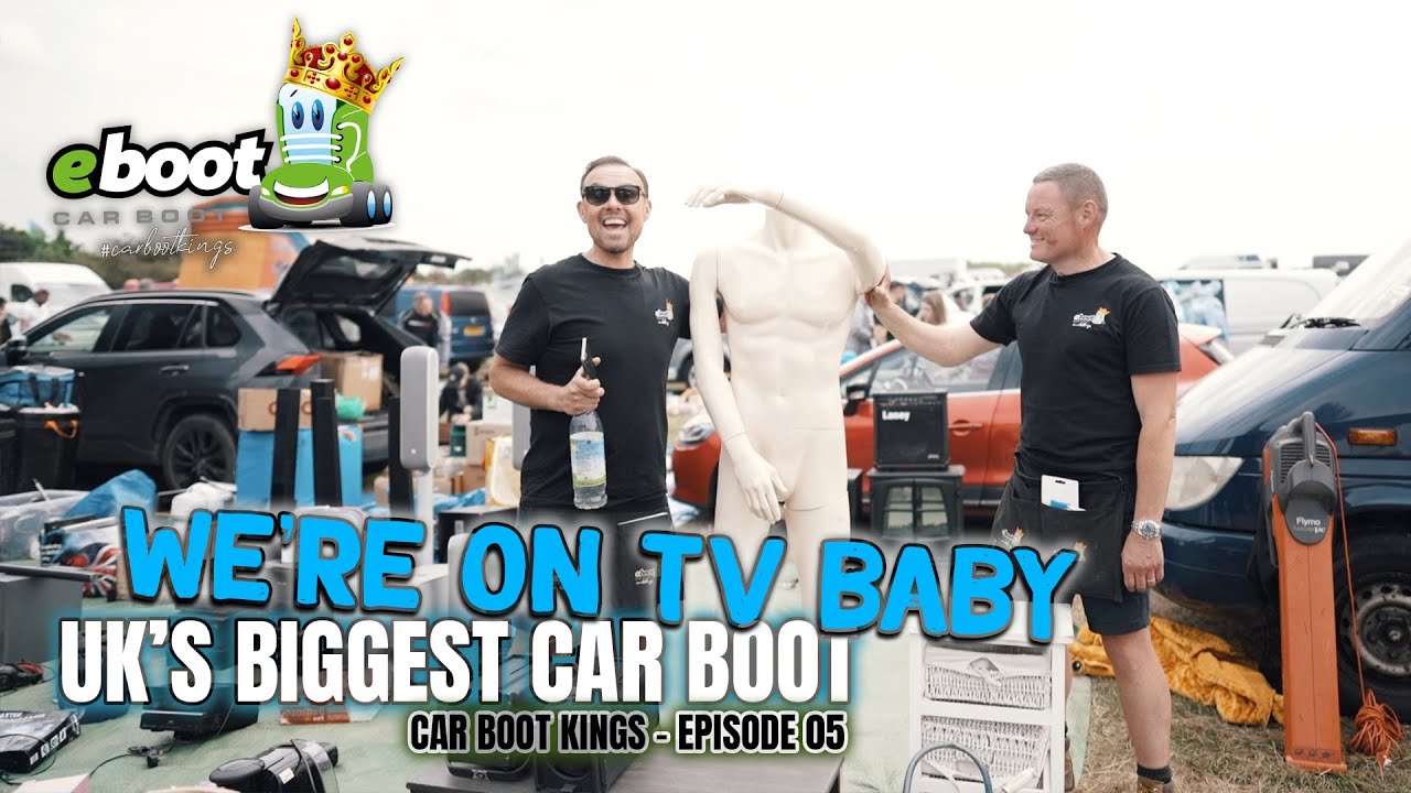 WE'RE ON TV BABY | CAR BOOT KINGS | EPISODE 05
