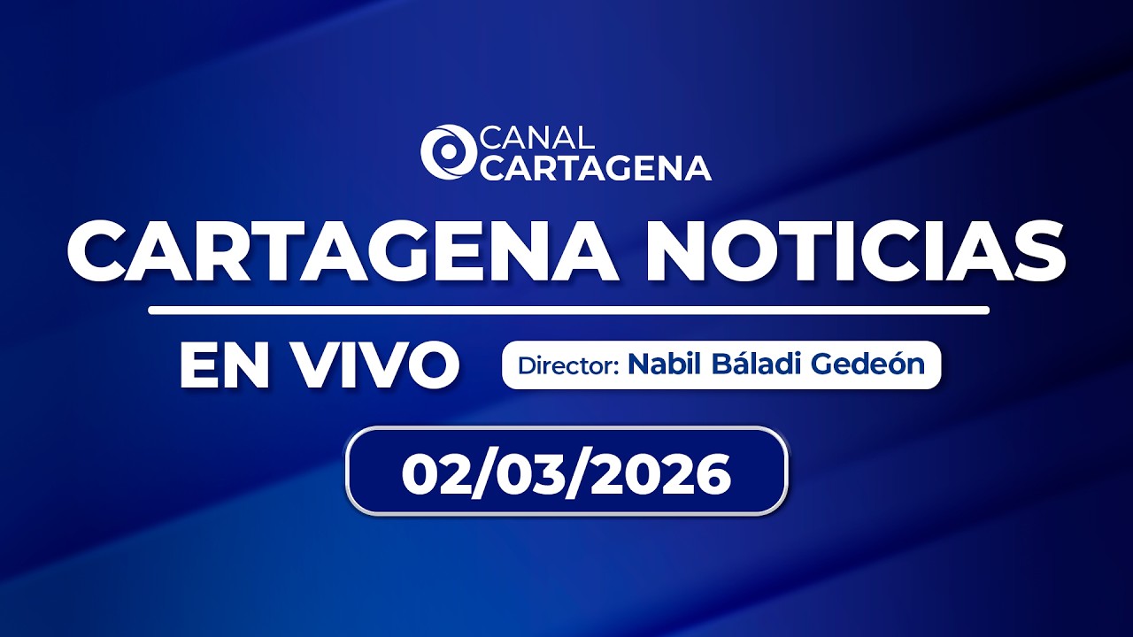 Cartagena Noticias - Lunes 2 de Marzo de 2026