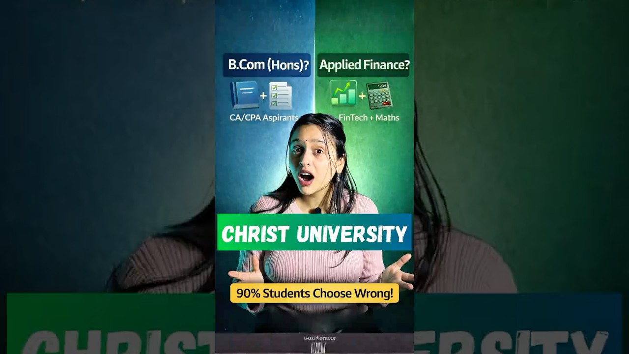 Christ University BCom Honours vs BCom Applied Finance – Which Course Is Better for Your Career?