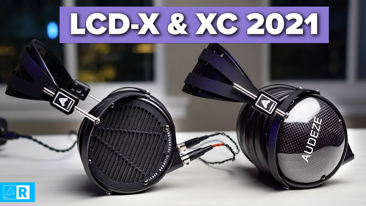 Audeze LCD-X and LCD-XC 2021 Update Review