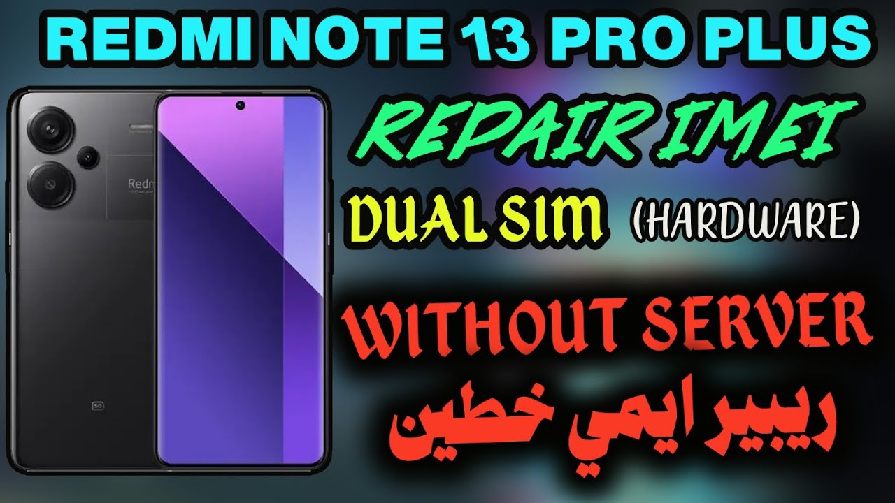 Redmi Note 13 Pro Plus IMEI Repair No Server - Hardware Resistance Method 2026