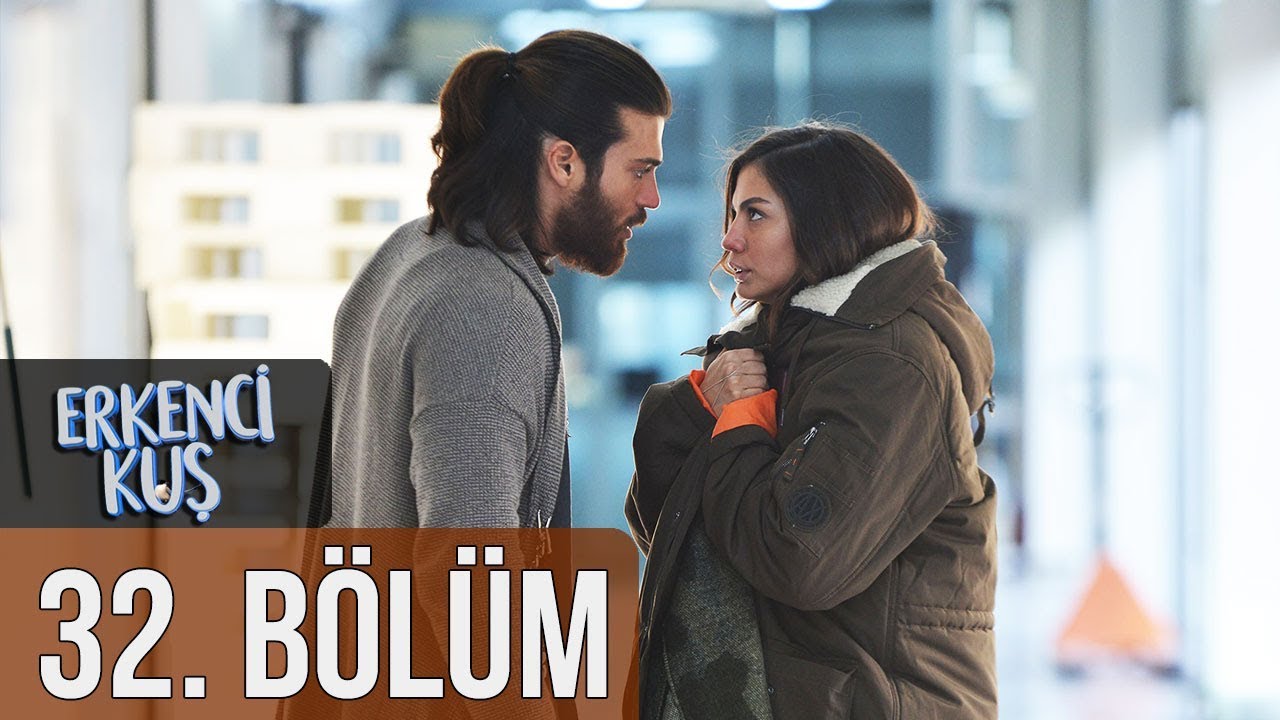 Erkenci Kuş 32. Bölüm