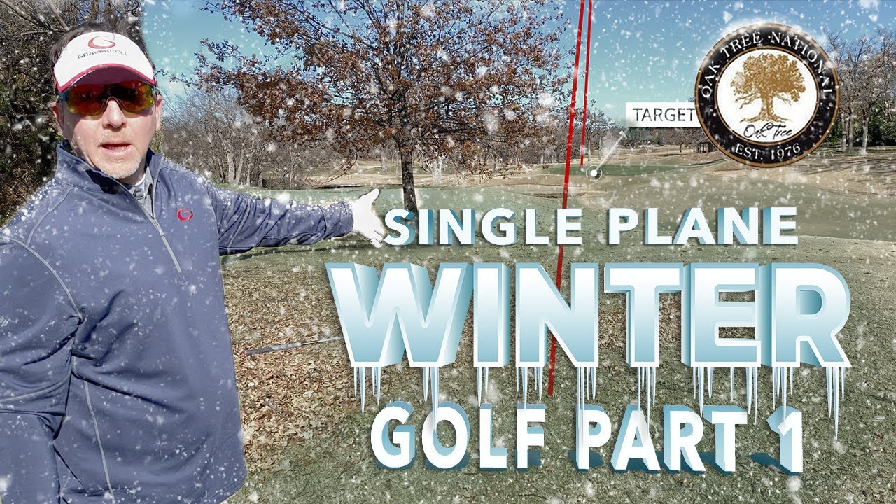 Winter Golf with the Single Plane Golf Swing - Part 1