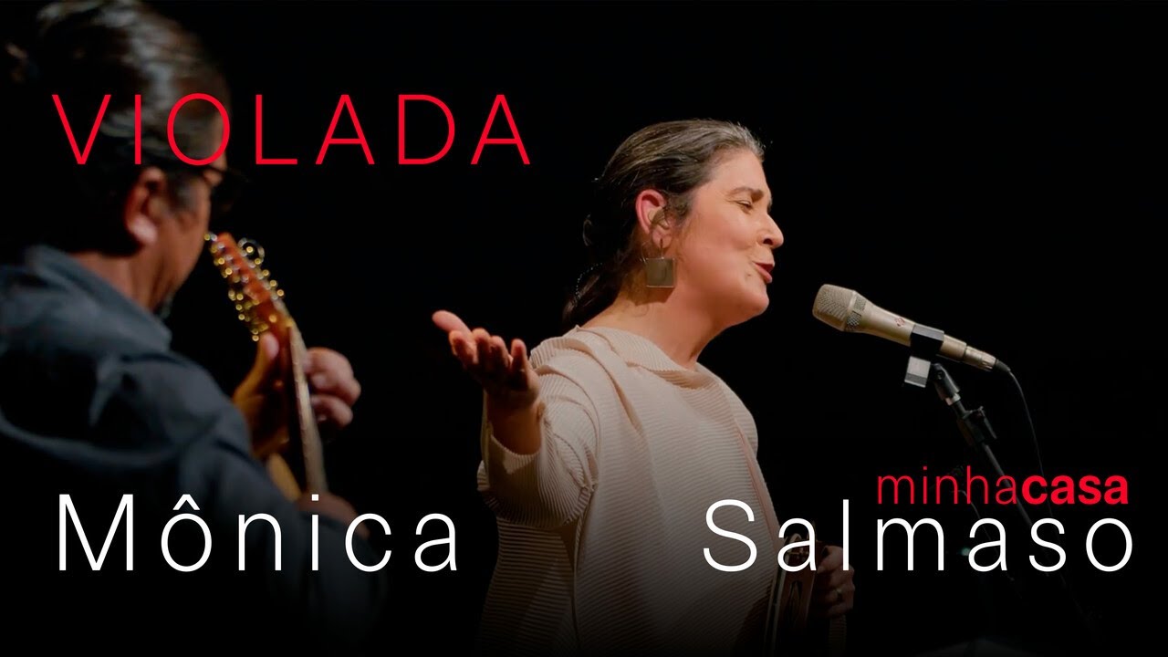 Mônica Salmaso | Violada | Minha Casa - Ao Vivo