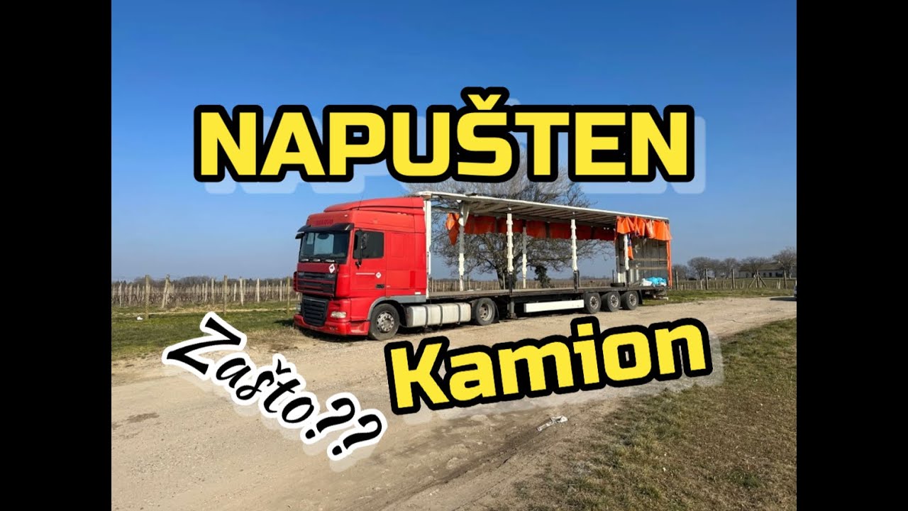 **NAPUŠTEN KAMION**Zašto?? Abandoned truck Daf XF euro5
