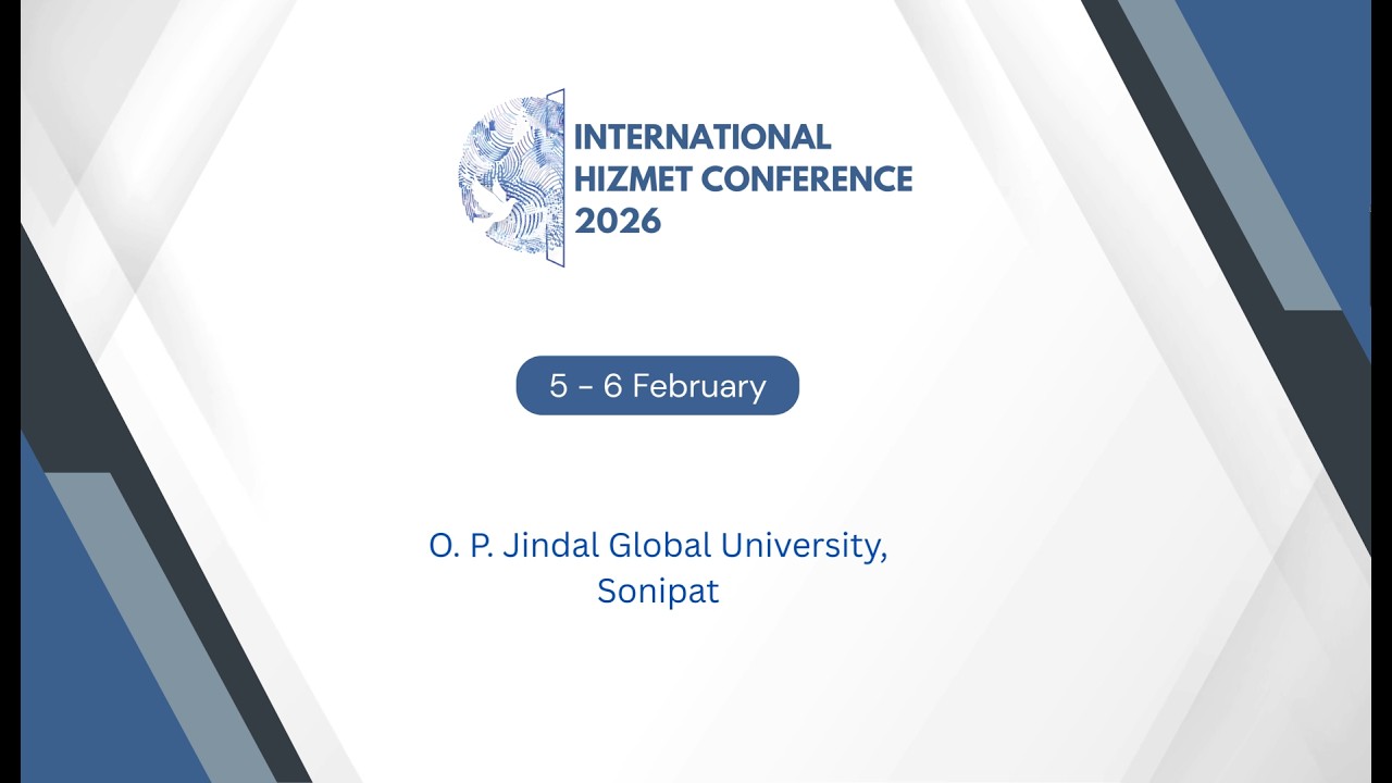 International Hizmet Conference 2026 | 5-6 February | O P Jindal Global University