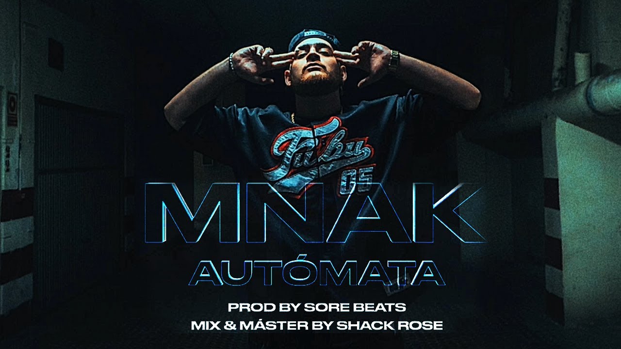 MNAK - AUT&Oacute;MATA [VIDEOCLIP] (Prod.Sore)