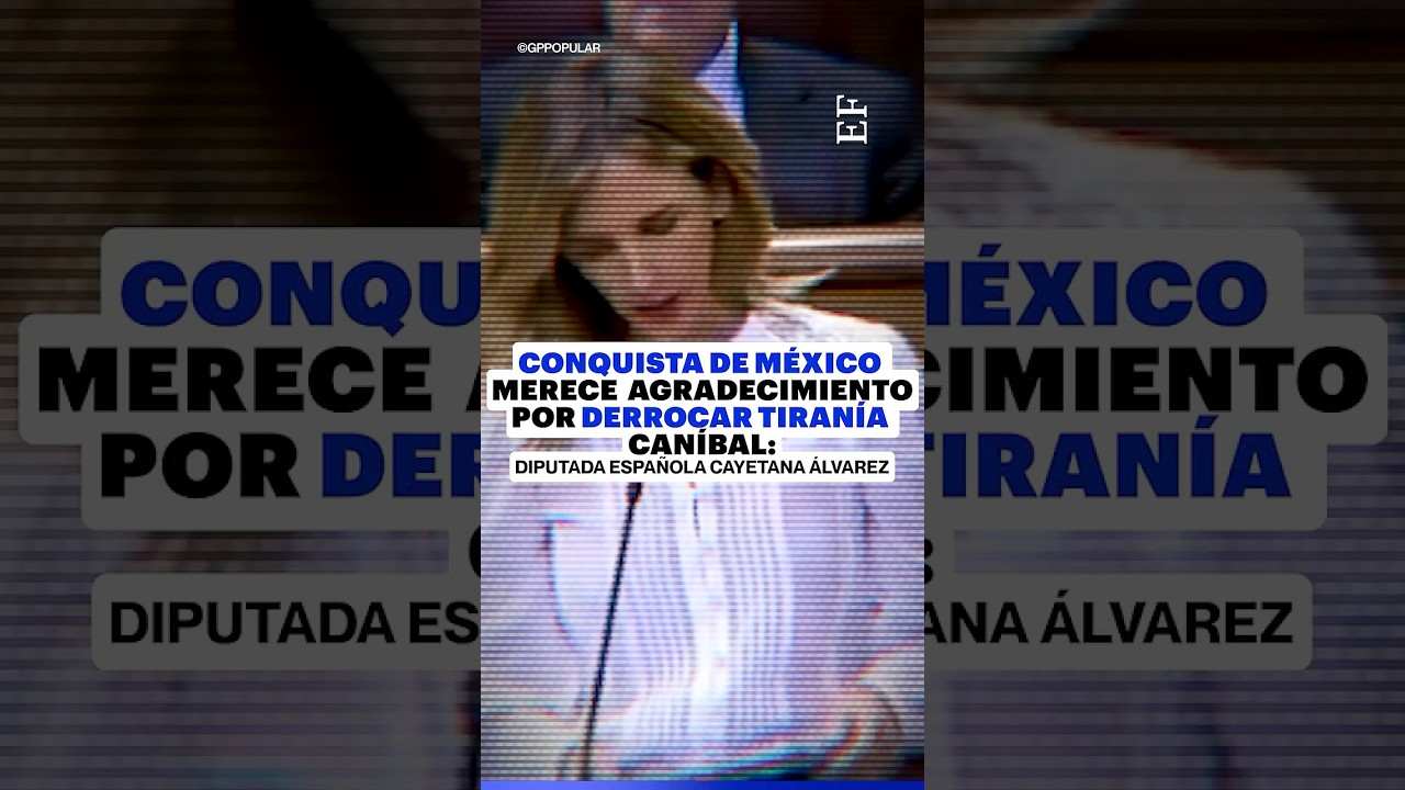 Diputada espa&ntilde;ola exige DISCULPAS pero... de Sheinbaum