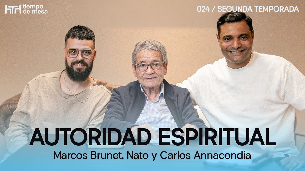 TIEMPO DE MESA 024: Autoridad espiritual | Segunda temporada – Con Nato y @carlosannacondia