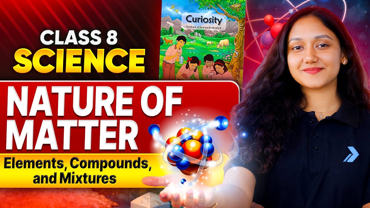 Nature of Matter | Elements, Compounds & Mixtures | Class 8 #infinitylearn