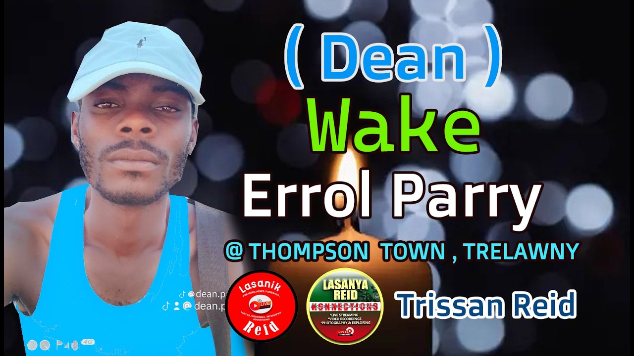 ( Dean ] Errol Parry Wake in Thompson Town Trelawny [ Short Boss live ]