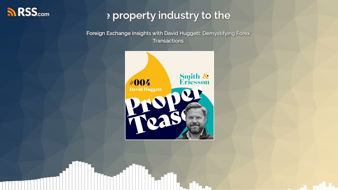 Foreign Exchange Insights with David Huggett: Demystifying Forex Transactions