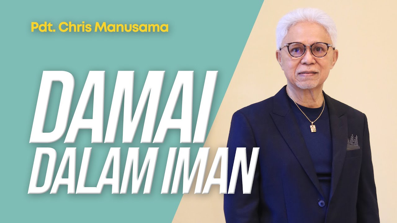 Damai Dalam Iman - Pdt. Chris Manusama
