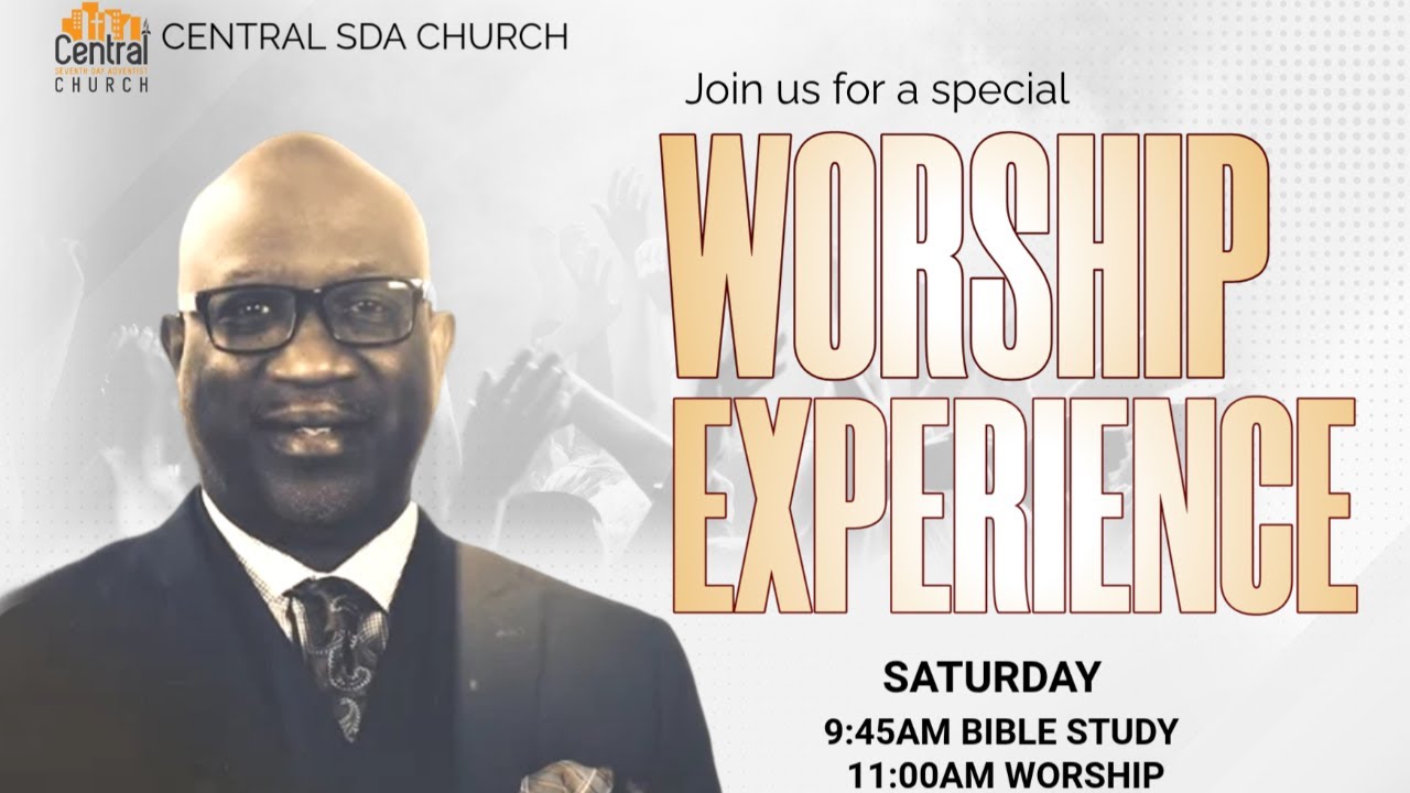 || Central SDA Community Worship Center | Worship Experience |