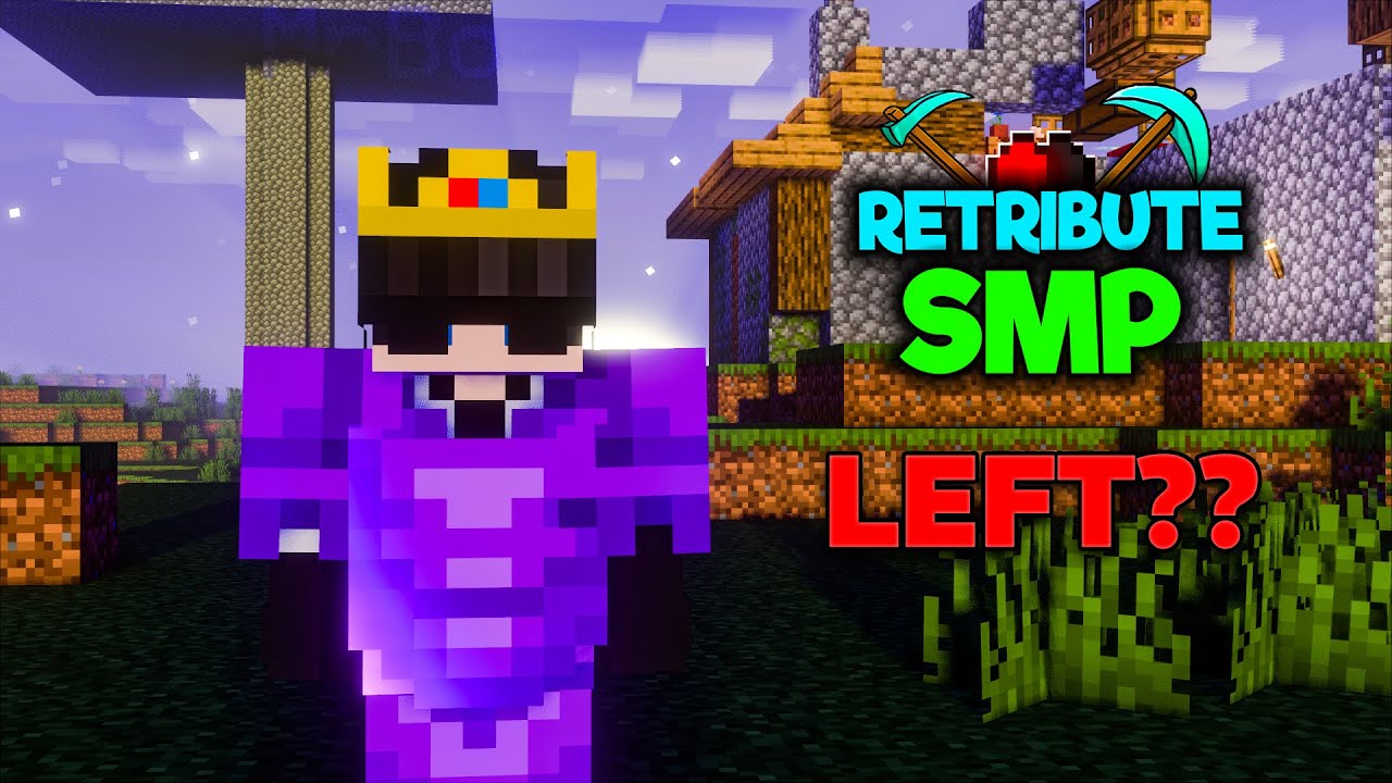 I Left Retribute SMP??