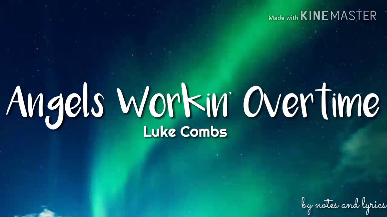 Luke Combs - Angels Workin' Overtime (Lyrics)