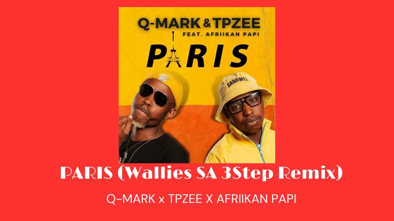 Wallies SA - Paris (3 Step Remix) - Q Mark, TPZEE & Afriikan Papi || 3 Step / Amapiano