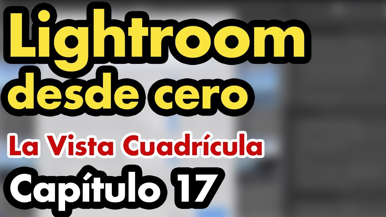 Curso de Adobe Lightroom classic capitulo 17 - Biblioteca, configuración de la vista cuadrícula