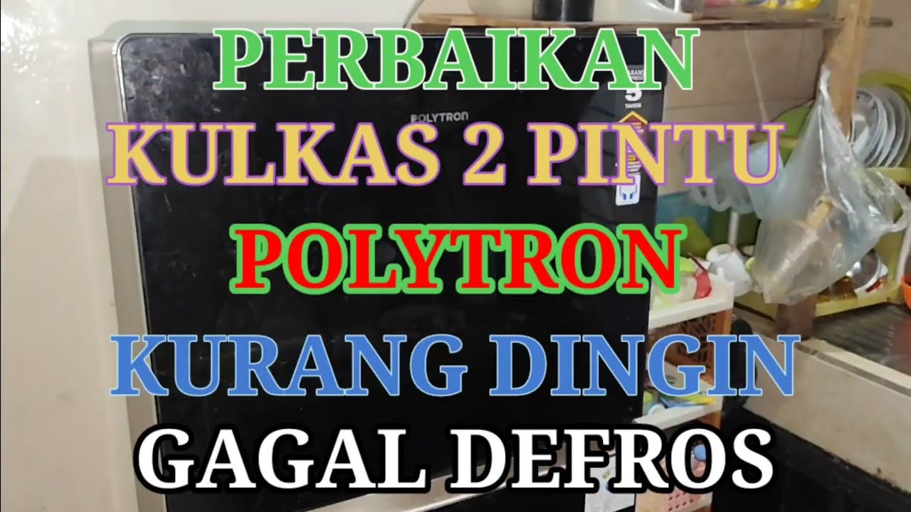 Perbaikan kulkas polytron kurang dingin
