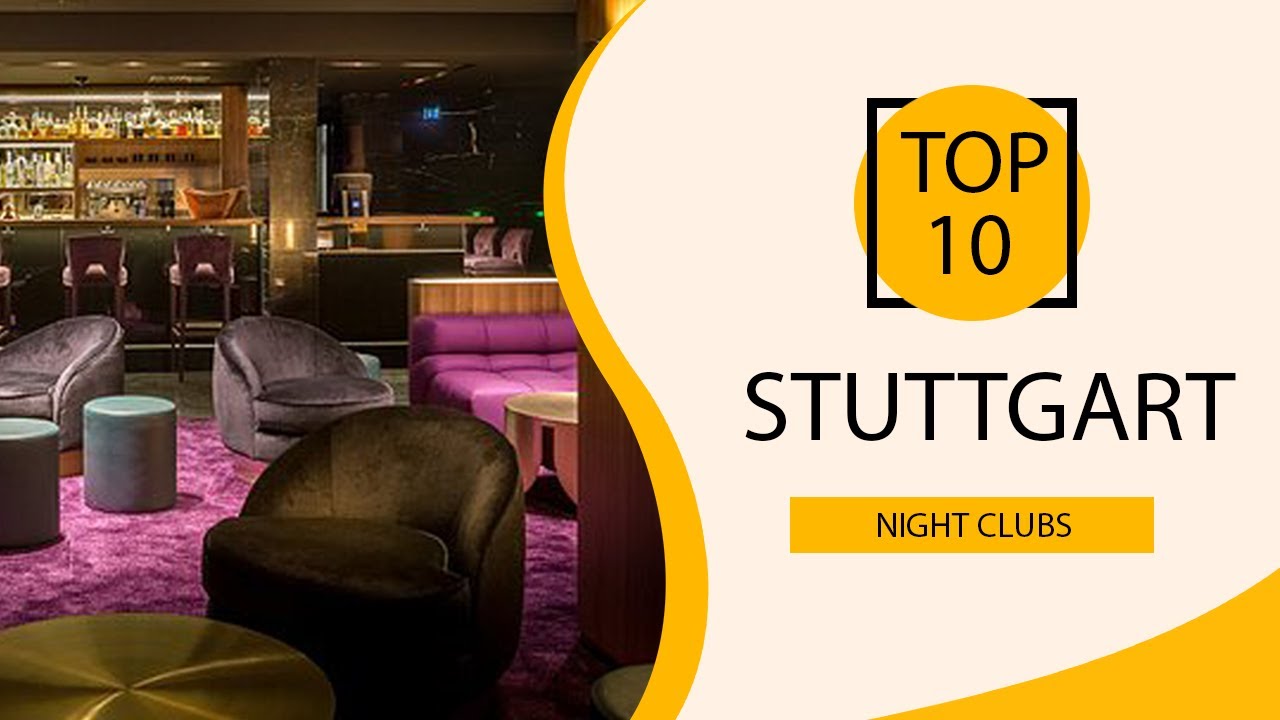 Top 10 Best Night Clubs to Visit in Stuttgart | Germany - English