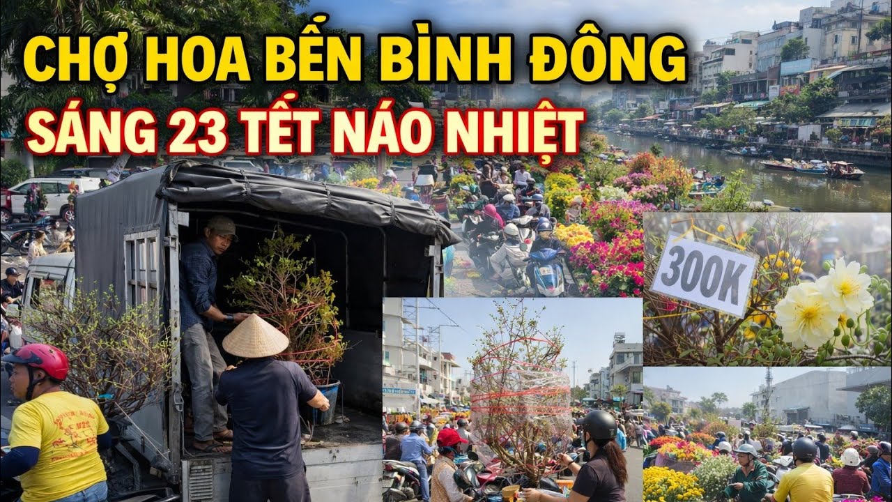 Đông Vui Náo Nhiệt Chợ Hoa Xuân Bến Bình Đông 23 Tết Ông Táo Sài Gòn
