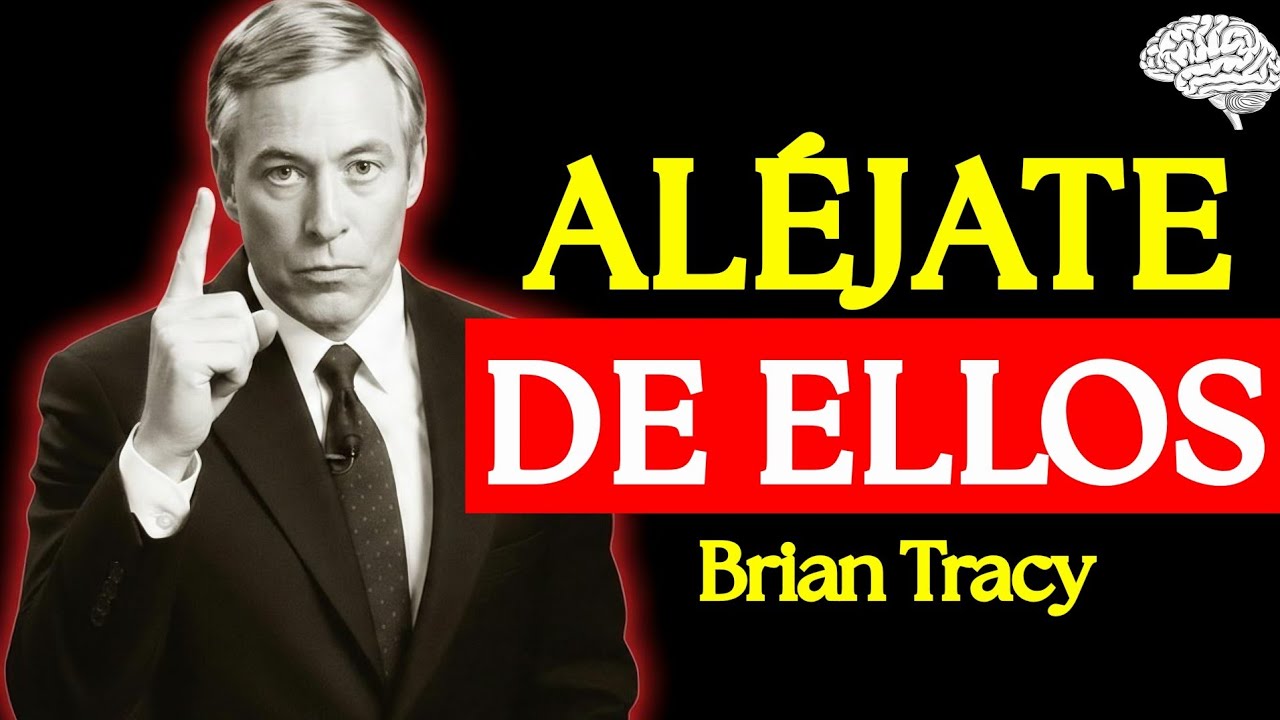 Aléjate de estas 7 personas: Método Brian Tracy 🧠