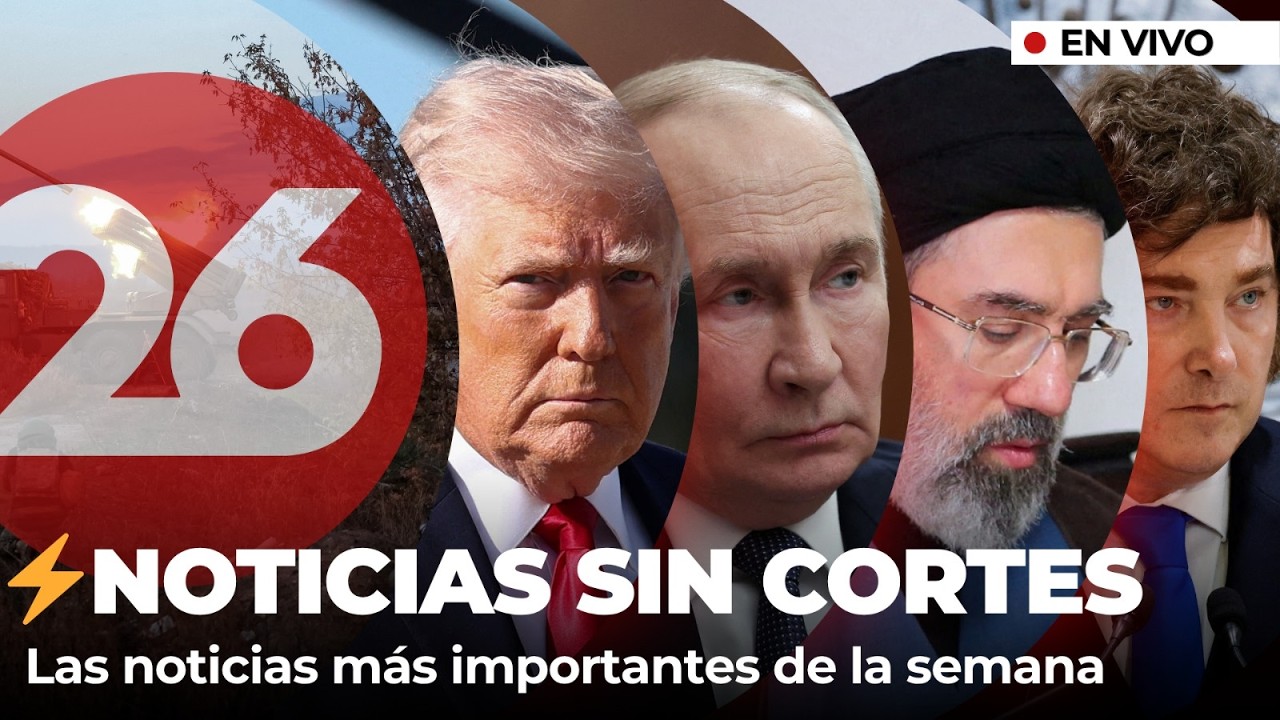 ⚡ NOTICIAS SIN CORTES | El resumen m&aacute;s completo de los &uacute;ltimos 7 d&iacute;as | CANAL 26 EN VIVO