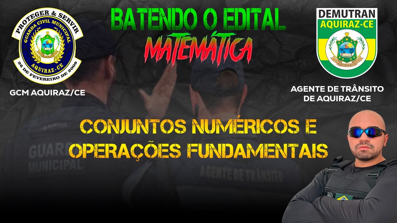 CONJUNTOS NUMÉRICOS - MATEMÁTICA - GCM & AGT AQUIRAZ-CE 