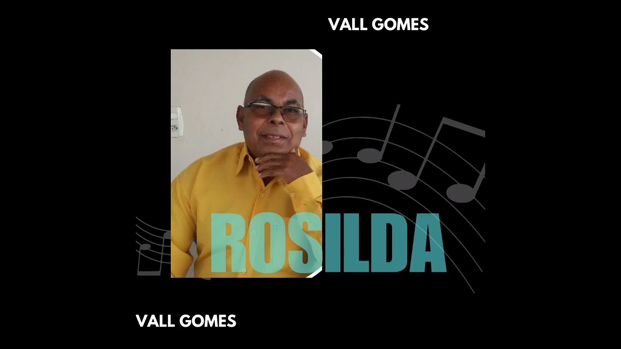 Vall Gomes - Rosilda.mp3 (Áudio) 