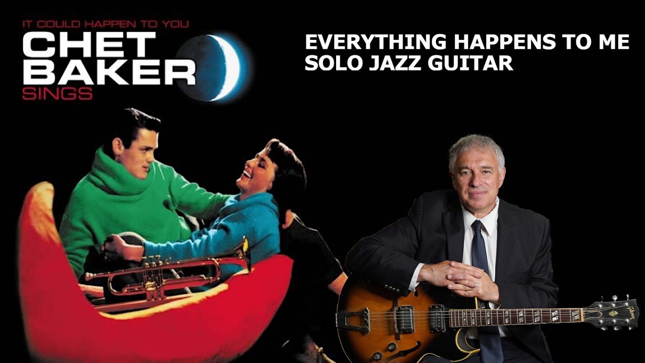 Everything Happens To Me, Frank Sinatra, Chet Baker, solo jazz guitar