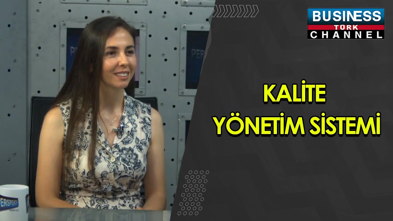 KALİTE YÖNETİM SİSTEMİ... NALAN SEVER ANLATIYOR...