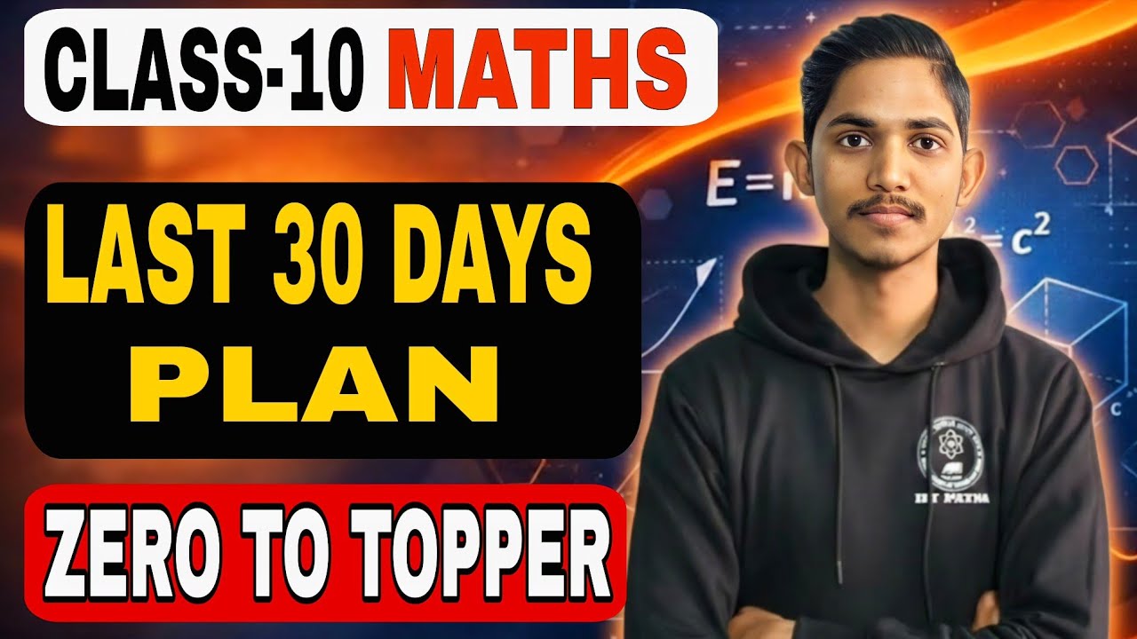Class 10 Maths: Last 30 Days Masterplan to Score 95%+ | Abhi bhi waqt hai!