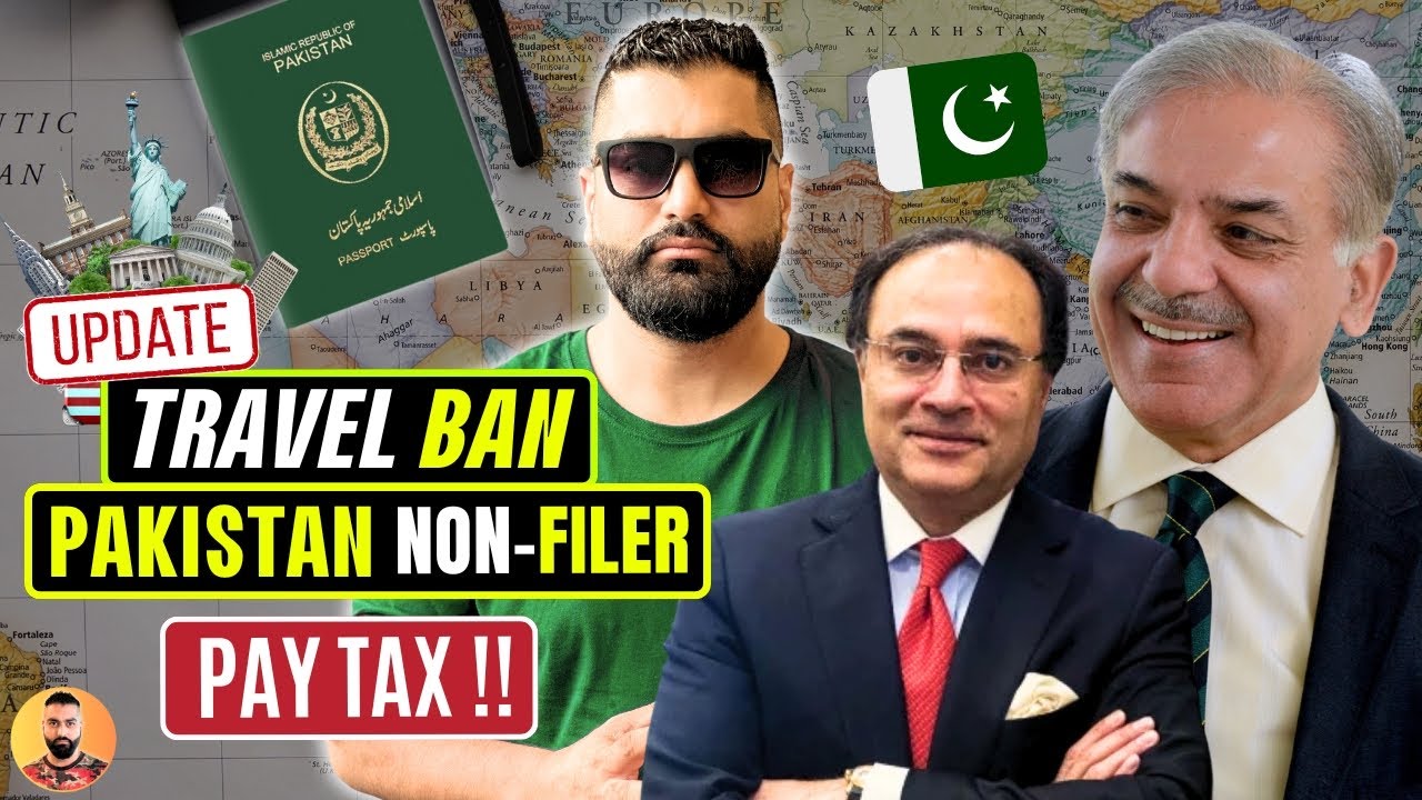 Pakistan Government put Travel Ban for Non-Filers - Ban on Foreign Travel in Pakistan - Budget 2024