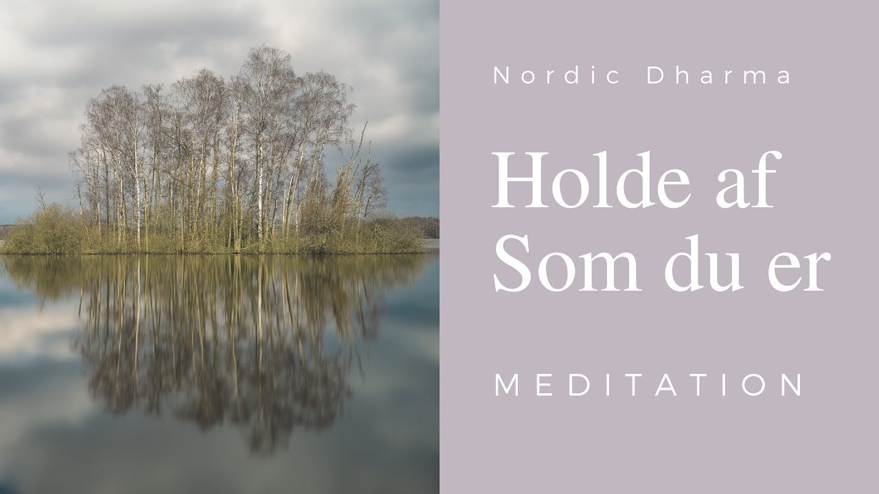 Guidet kort meditation: Holde af som du er. 10 min
