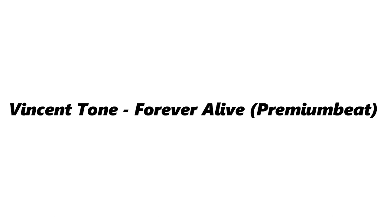 Vincent Tone - Forever Alive
