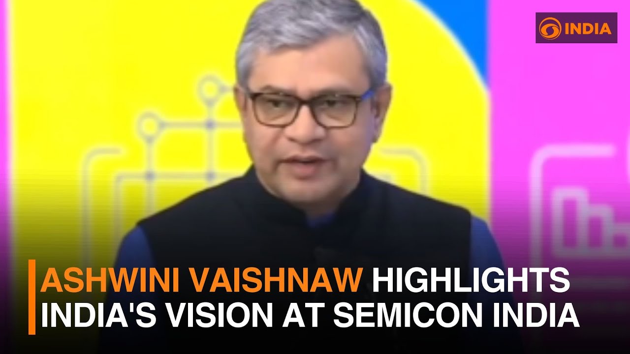 Ashwini Vaishnaw highlights country's vision at SEMICON India | Discussion