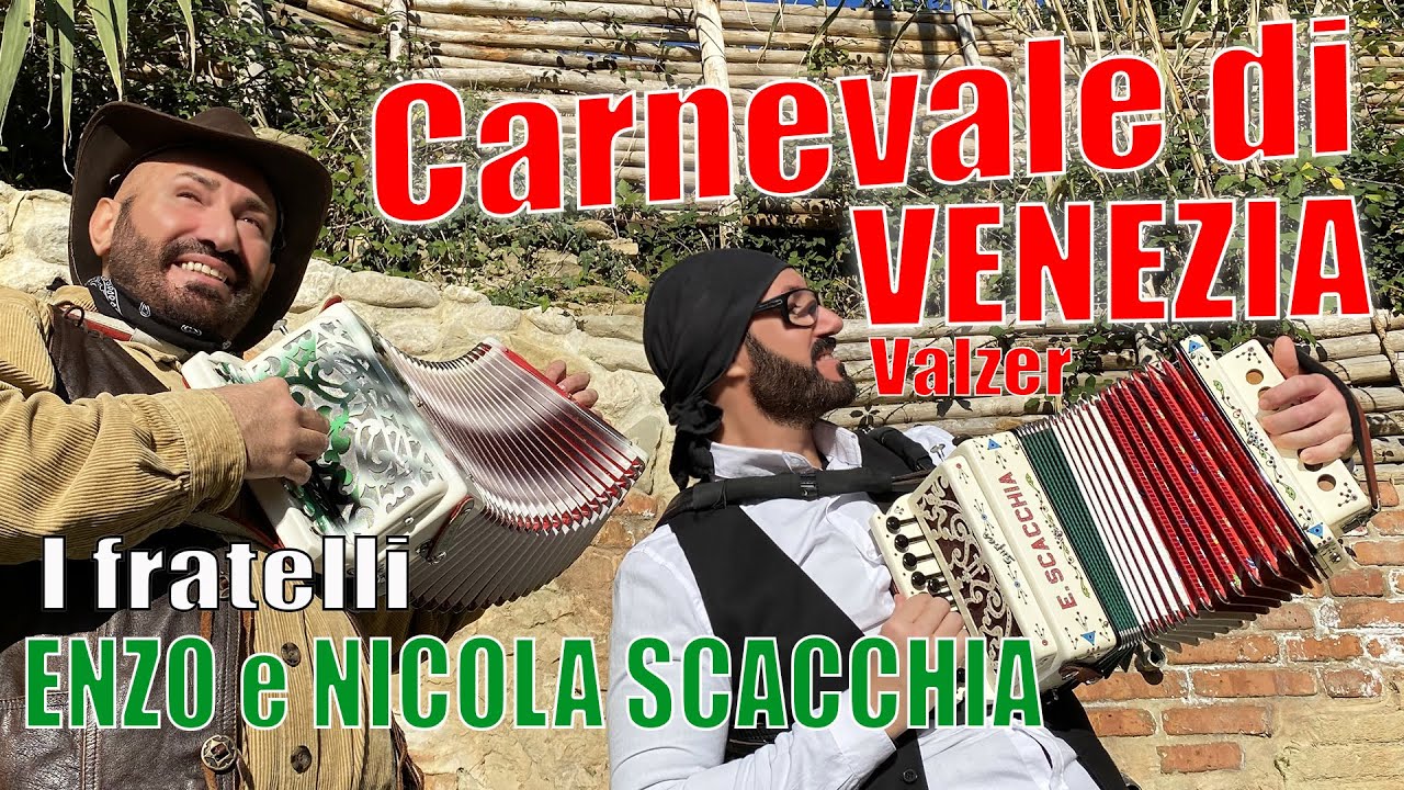 CARNEVALE DI VENEZIA (valzer) i fratelli ENZO e NICOLA SCACCHIA elaborazione virtuosa con organetto