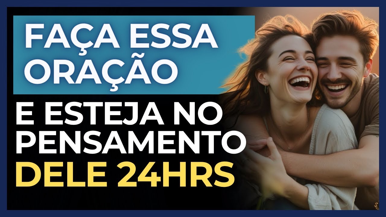 Se Você Fizer Essa Oração, ELE NÃO VAI TE ESQUECER!