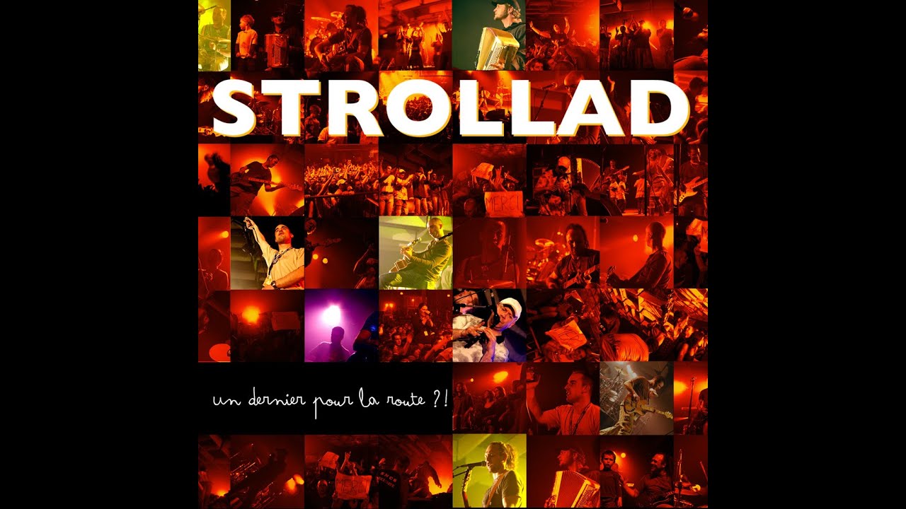 STROLLAD Un Dernier Pour La Route ?! (Ultime Live Concert Complet) enregistr&eacute; les 13 et 14 mars 2009
