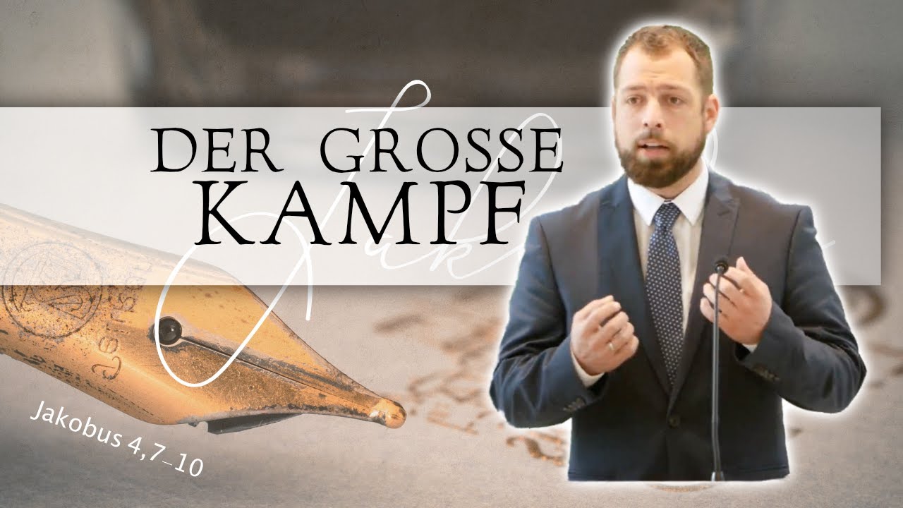 Der große Kampf | Jakobus 4,7-10 | Nathanael Armisen