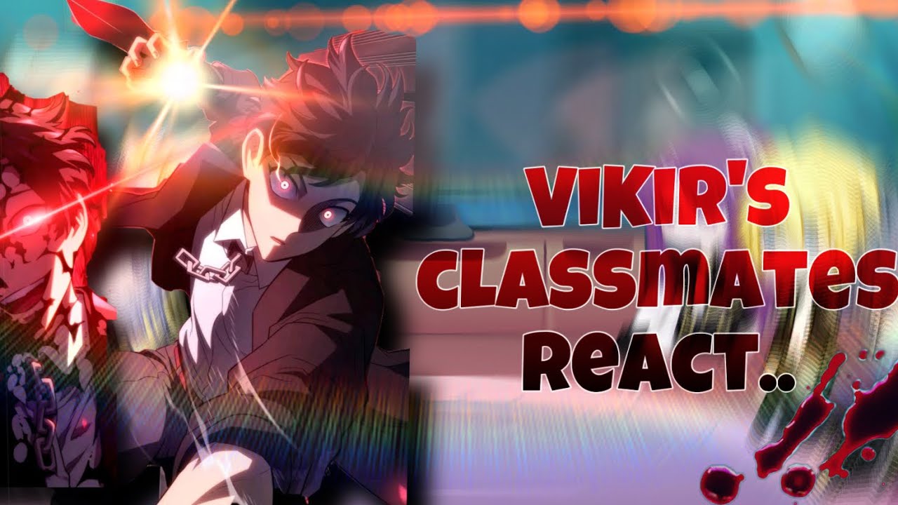 🔥‼️Revenge of the iron-blooded sword hound react… || vikir’s CLASSMATES react to him.. ‼️🔥||gcrv
