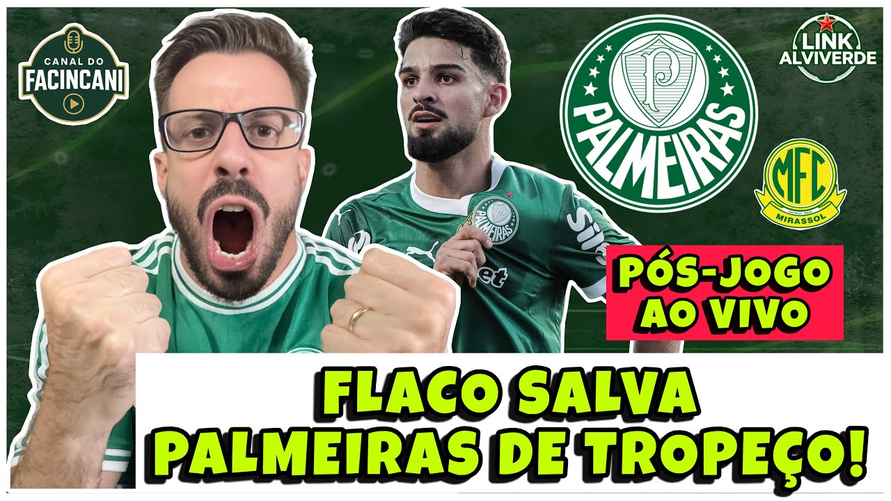 AO VIVO: FLACO SALVA TROPEÇO NO ALLIANZ! 🔥 PÓS-JOGO PALMEIRAS X MIRASSOL!