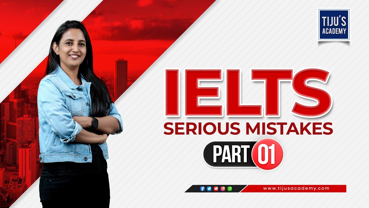 IELTS Preparation  | IELTS Serious Mistakes Part #1