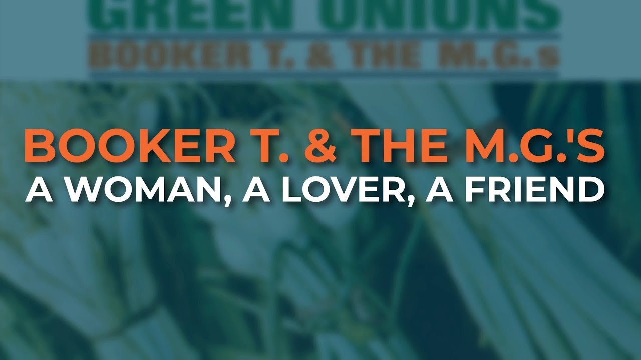 Booker T. & The M.G.'s - Woman, A Lover, A Friend (Official Audio)
