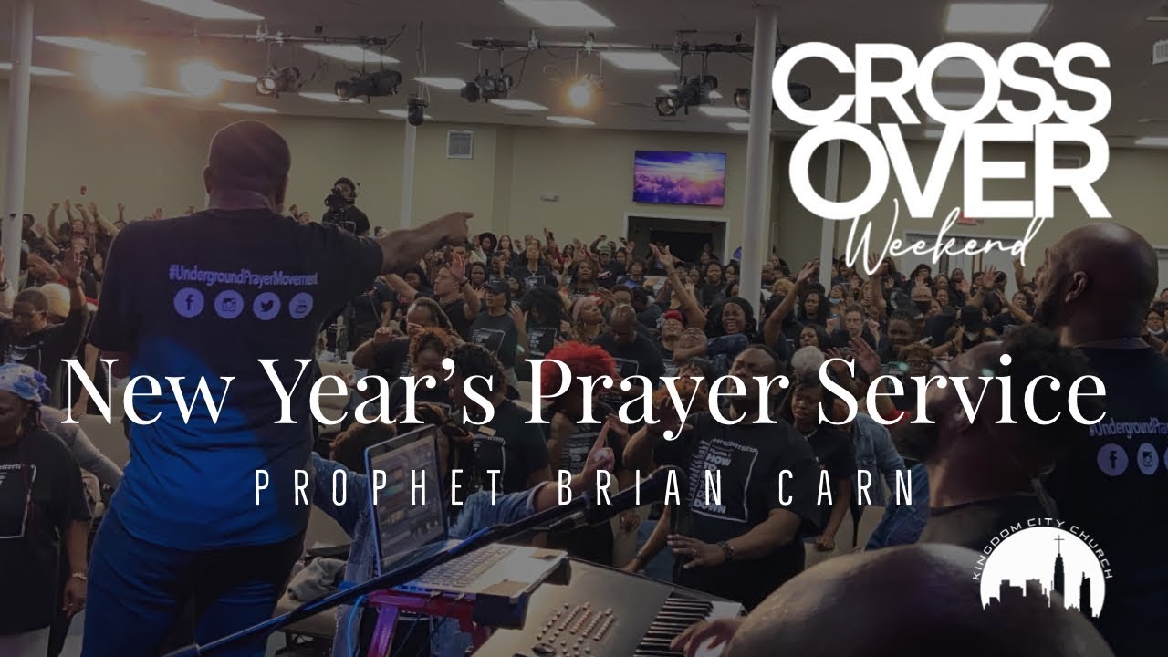 Crossover Prayer Service with Prophet Brian Carn (January 1, 2022)