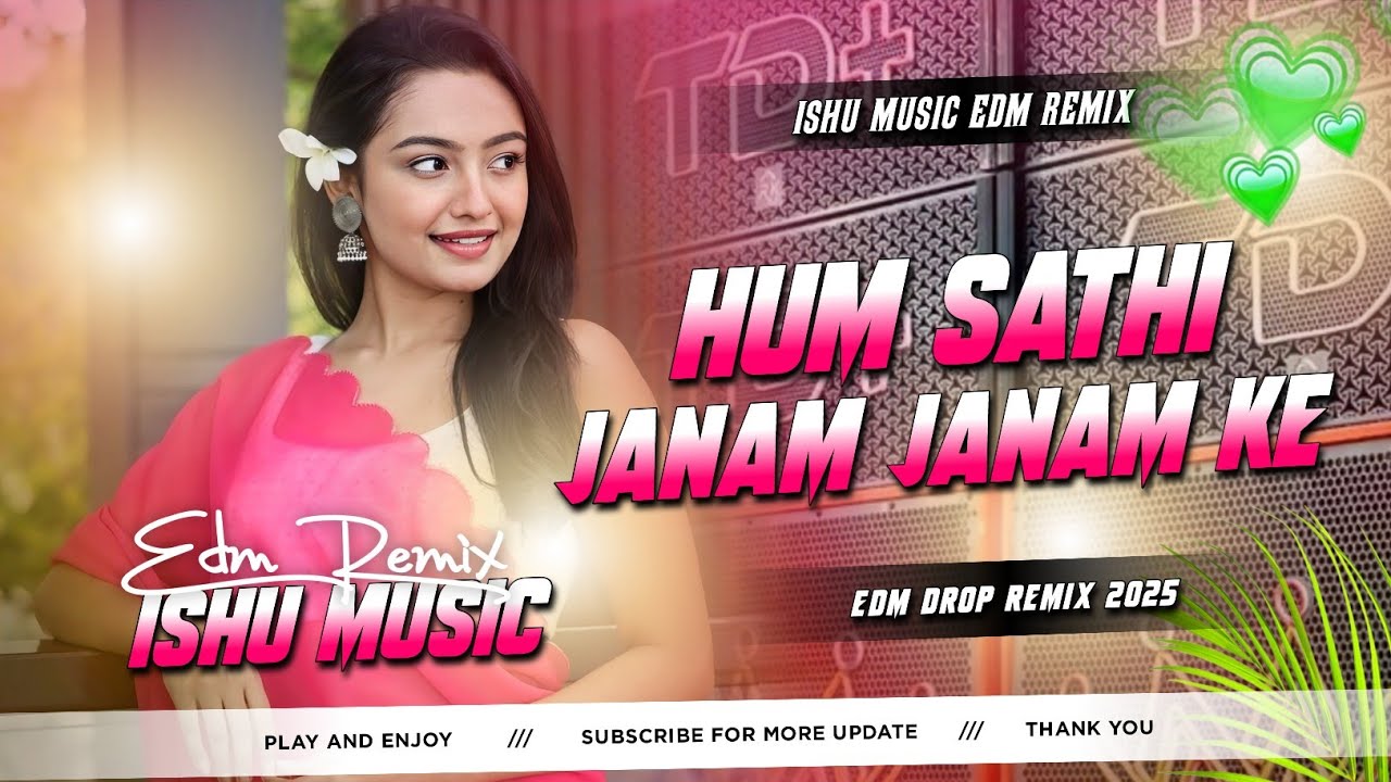 HUM SATHI JANAM JANAM KE | OLD IS GOLD | EDM REMIX FULL VIBRATION MIX BY ISHU MUSIC VIRAL SONG MIX