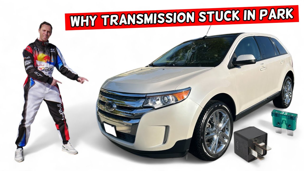 WHY FORD EDGE TRANSMISSION IS STUCK IN PARK 2010 2011 2012 2013 2014