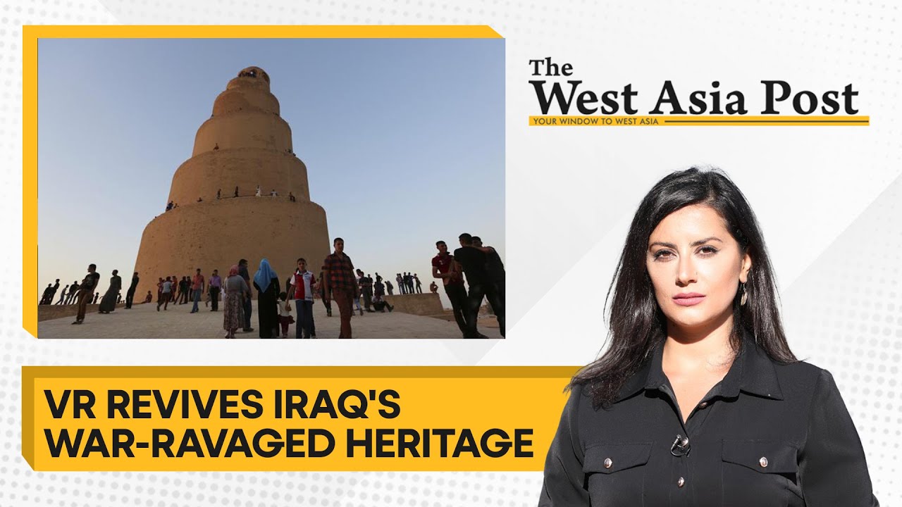 The West Asia Post | Virtual reality revives Iraq's war-ravaged heritage