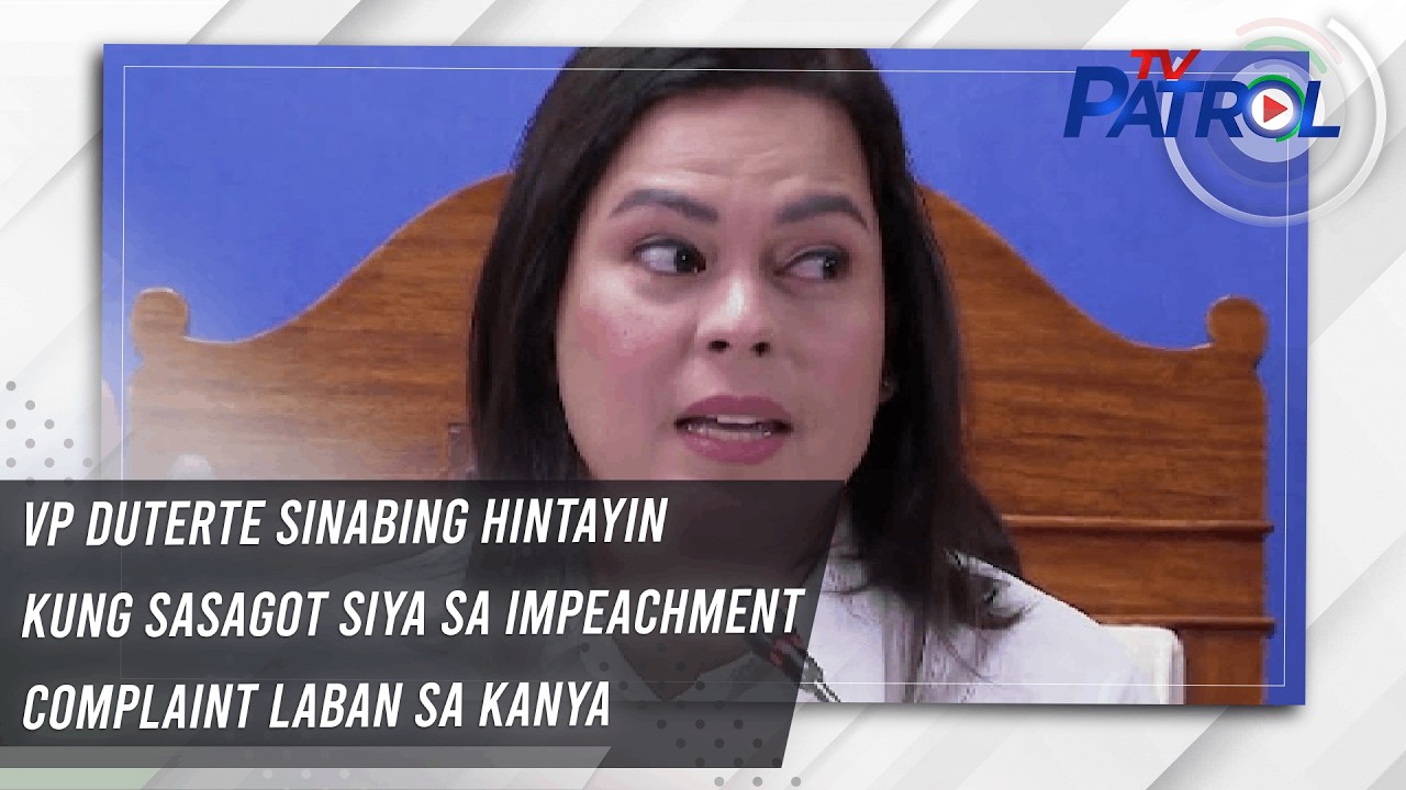 VP Duterte sinabing hintayin kung sasagot siya sa impeachment complaint laban sa kanya | TV Patrol